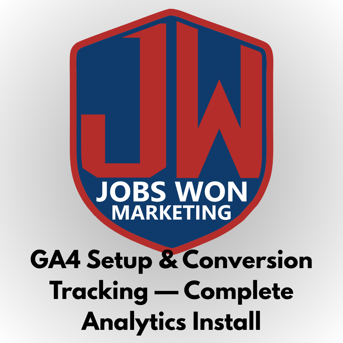 GA4 Setup & Conversion Tracking — Complete Analytics Install